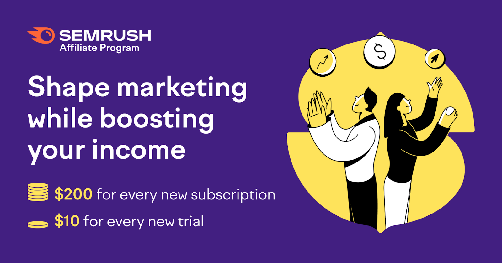 With Semrush Affiliate Program, you can earn $200 for every sale and $10 for every trial